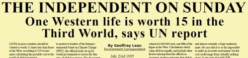 One western life is worth 15 in the third world says un report, Independent on Sunday, 23 July 1995 by Geoffrey Lean